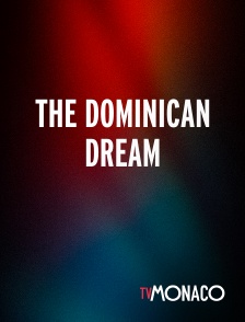 TV Monaco - The Dominican Dream