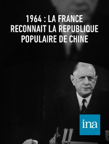 1964 : la France reconnaît la République populaire de Chine