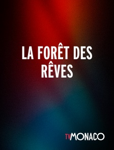 TV Monaco - La forêt des rêves
