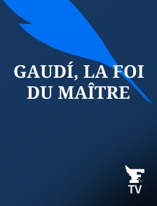 Le Figaro TV - Gaudí, la foi du maître