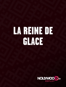 Nollywood Replay - La reine de glace