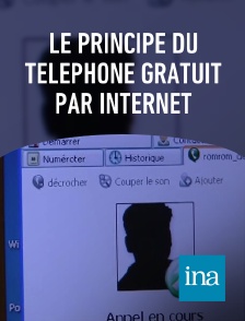 INA - Le principe du téléphone gratuit par internet