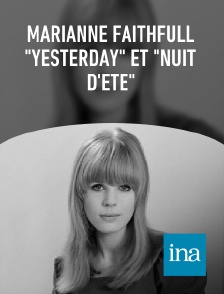 INA - Marianne Faithfull "Yesterday" et "Nuit d'été"