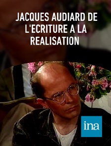 INA - Jacques Audiard de l'écriture à la réalisation