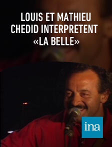 INA - Louis et Mathieu Chedid interprètent «La Belle»