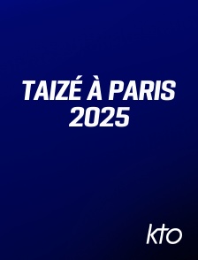 KTO - Taizé à Paris 2025
