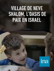 INA - Village de Nevé Shalom, l'oasis de paix en Israël