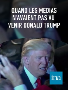 INA - Quand les médias n'avaient pas vu venir Donald Trump