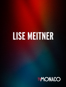 TV Monaco - Lise Meitner