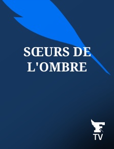 Le Figaro TV - Sœurs de l'ombre