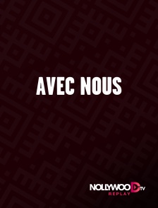 Nollywood Replay - Avec nous