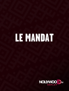 Nollywood Replay - Le mandat