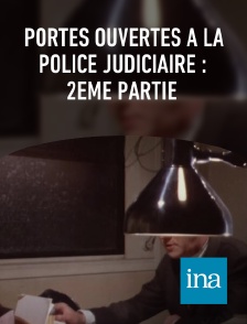 INA - Portes ouvertes à la police judiciaire : 2ème partie