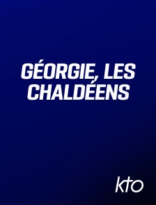 KTO - Géorgie, Les Chaldéens