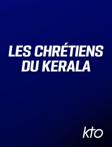 KTO - Les Chrétiens du Kerala