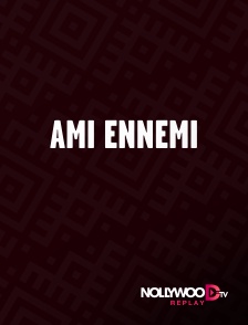 Nollywood Replay - Ami Ennemi