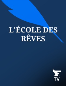Le Figaro TV - L'école des rêves