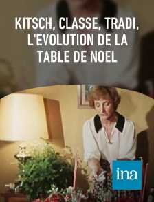 INA - Kitsch, classe, tradi, l'évolution de la table de Noël