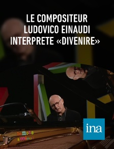 INA - Le compositeur Ludovico Einaudi interprète «Divenire»