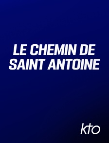 KTO - Le chemin de saint Antoine
