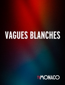 TV Monaco - Vagues blanches