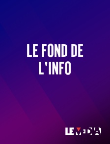 Le Média - Le fond de l'info