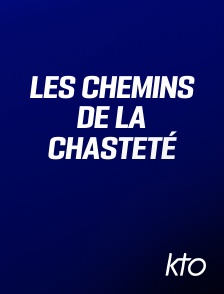 KTO - Les Chemins de la chasteté