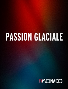 TV Monaco - Passion glaciale