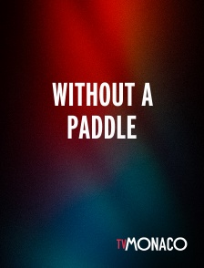 TV Monaco - Without A Paddle