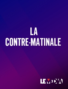 Le Média - La Contre-Matinale