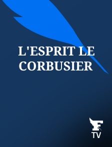 Le Figaro TV - L'esprit Le Corbusier