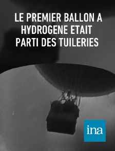 INA - Le premier ballon à hydrogène était parti des Tuileries