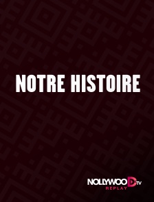 Nollywood Replay - Notre histoire en replay