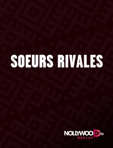 Nollywood Replay - Soeurs rivales
