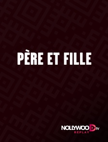 Nollywood Replay - Père et fille