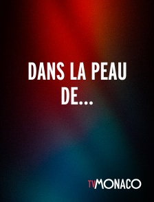 TV Monaco - Dans la peau de...