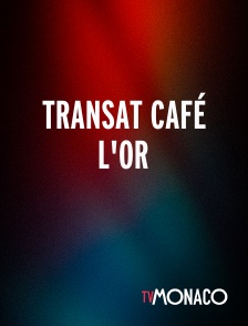 TV Monaco - Transat Café L'or