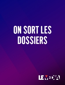 Le Média - On Sort Les Dossiers