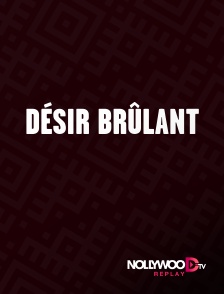 Nollywood Replay - Désir brûlant