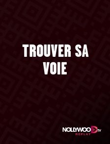 Nollywood Replay - Trouver sa voie