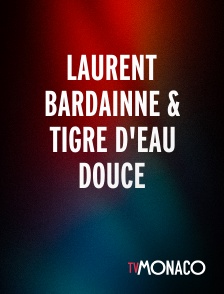 TV Monaco - Laurent Bardainne & Tigre D'eau Douce
