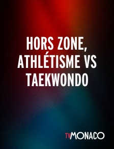 TV Monaco - Hors Zone, Athlétisme Vs Taekwondo