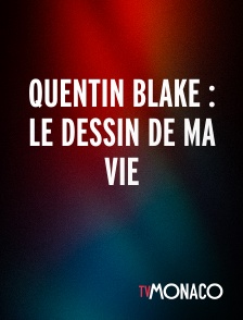 TV Monaco - QUENTIN BLAKE : LE DESSIN DE MA VIE