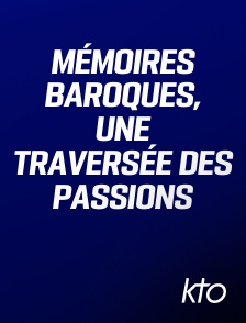 KTO - Mémoires baroques, une traversée des passions