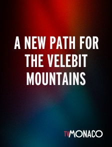 TV Monaco - A New Path For the Velebit Mountains