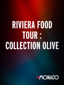 TV Monaco - Riviera Food Tour : Collection Olive