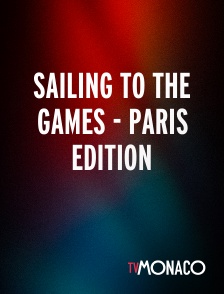 TV Monaco - Sailing to the Games - Paris Edition