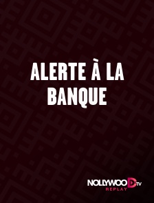 Nollywood Replay - Alerte à la banque en replay