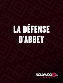 Nollywood Replay - La défense d'Abbey en replay