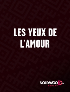 Nollywood Replay - Les yeux de l'amour